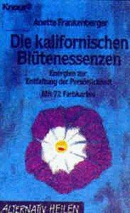 Die kalifornischen Blütenessenzen