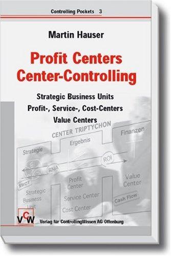 Profit Centers - Center-Controlling: Strategic Business Units - Profit, Service, Cost Centers - Value Centers