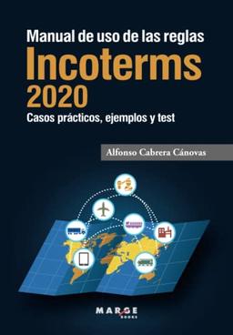 Manual de uso de las reglas Incoterms 2020: Casos prácticos, ejemplos y test de autoevaluación (Gestiona, Band 0)