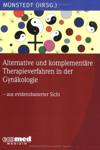 Alternative und komplementäre Therapieverfahren in der Gynäkologie - aus evidenzbasierter Sicht: Eine Evidenz-basierte Darstellung