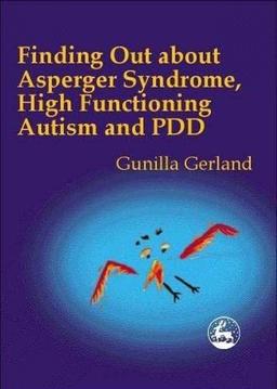 Finding Out About Asperger Syndrome, High-Functioning Autism and Pdd