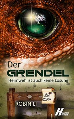 Der Grendel: Heimweh ist auch keine Lösung