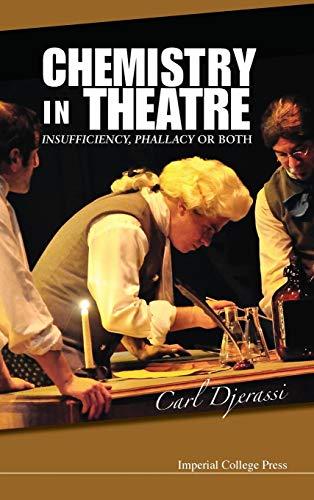 Chemistry in Theatre: Insufficiency, Phallacy or Both