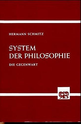 System der Philosophie, 5 Bde. in 10 Tl.-Bdn., Bd.1, Die Gegenwart