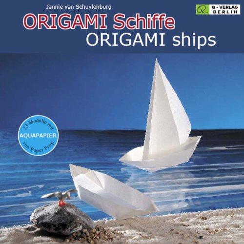 ORIGAMI Schiffe - ORIGAMI ships: Vom Ruderboot zum Flugzeugträger