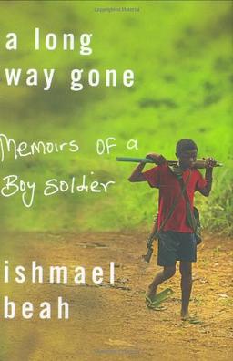 A Long Way Gone: Memoirs of a Boy Soldier