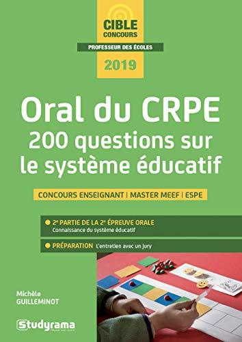 Oral du CRPE : 200 questions sur le système éducatif : concours enseignant, master MEEF, ESPE, 2019