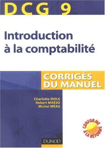 DCG 9, introduction à la comptabilité : corrigés du manuel