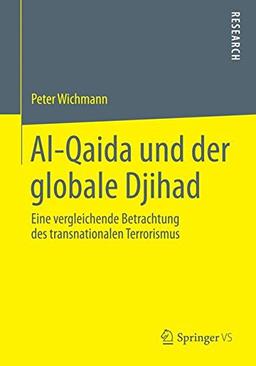 Al-Qaida und der globale Djihad: Eine vergleichende Betrachtung des transnationalen Terrorismus (German Edition)