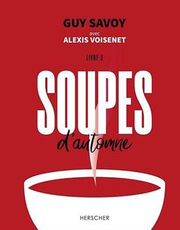 Soupes. Vol. 3. Soupes d'automne