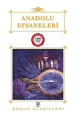 Anadolu Efsaneleri: Milli Eğitim Bakanlığı Tavsiyeli 100 Temel Eser