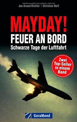 Flugunfälle: Mayday! Feuer an Bord, Schwarze Tage der Luftfahrt. Luftfahrtexperten untersuchen Flugunfälle, Notlandungen und Flugzeugabstürze