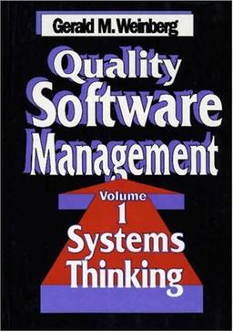 Quality Software Management, Volume 1: Systems Thinking