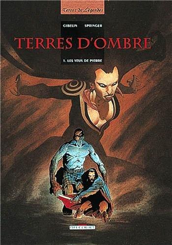 Terres d'ombre. Vol. 1. Les yeux de pierre