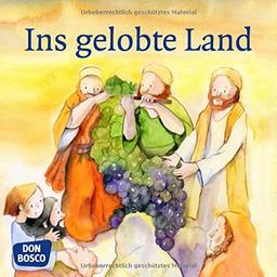 Ins gelobte Land: Das Volk Gottes unterwegs, Teil 3. (Kinderbibelgeschichten)