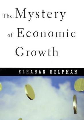 Helpman, E: Mystery of Economic Growth (OISC)