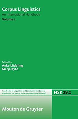 Corpus Linguistics. Volume 2: An International Handbook (Handbücher zur Sprach- und Kommunikationswissenschaft / Handbooks of Linguistics and Communication Science [HSK], 29/2, Band 29)