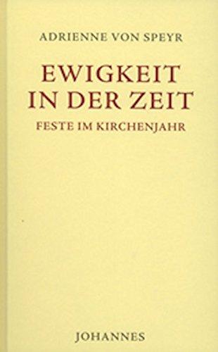 Ewigkeit in der Zeit: Feste im Kirchenjahr