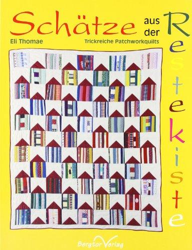 Schätze aus der Restekiste: Trickreiche Patchworkquilts