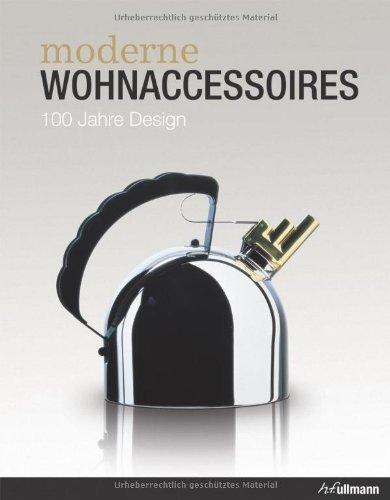 moderne Wohnaccessoires: 100 Jahre Design