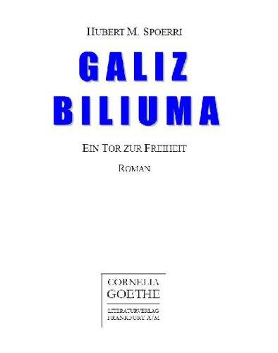 Galiz Biliuma. Ein Tor zur Freiheit : Roman