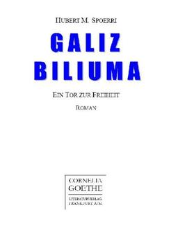 Galiz Biliuma. Ein Tor zur Freiheit : Roman