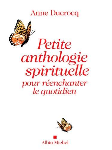 Petite anthologie spirituelle pour réenchanter le quotidien