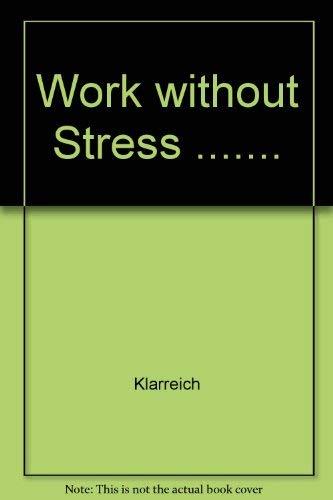 Work without Stress .......