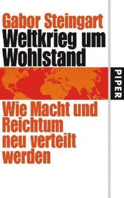 Weltkrieg um Wohlstand: Wie Macht und Reichtum neu verteilt werden