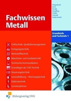 Fachwissen Metall 1. Lehr-/Fachbuch. Grundstufe und Fachstufe: Grundstufe und Fachstufe 1 Lehr-/Fachbuch