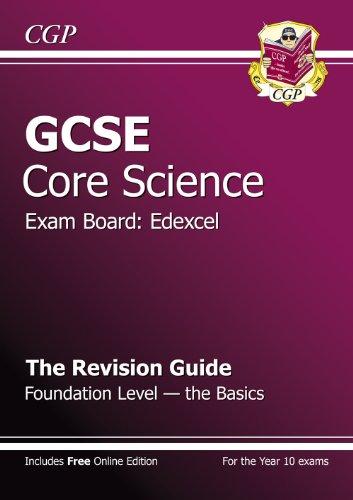 GCSE Core Science Edexcel Revision Guide - Foundation The Basics (with online edition)