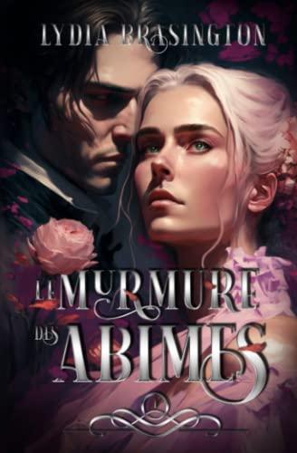 Le murmure des Abimes: Une fantasy romance (Les chroniques d'Elkma, Band 1)