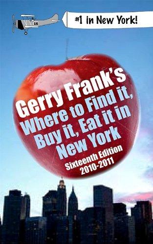 Gerry Frank's Where to Find It, Buy It, Eat It in New York