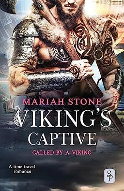 Viking's Captive: A Viking time travel romance (Called by a Viking, Band 5)