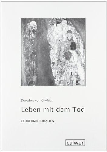 Leben mit dem Tod: Lehrerheft