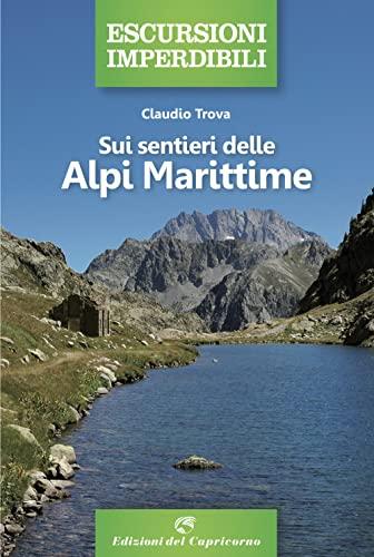 Sui sentieri delle Alpi Marittime (Escursioni imperdibili)