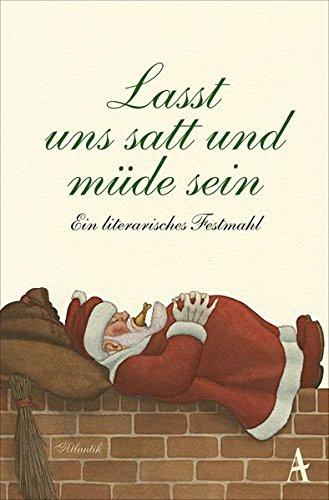 Lasst uns satt und müde sein: Ein literarisches Festmahl