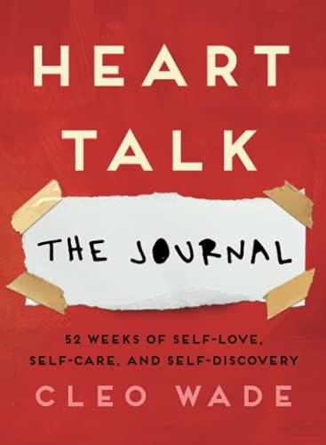 Heart Talk: The Journal: 52 Weeks of Self-Love, Self-Care, and Self-Discovery