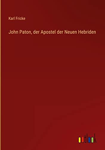 John Paton, der Apostel der Neuen Hebriden