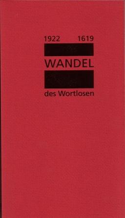 Wandel des Wortlosen 1922-1619: Achtunddreissig Gedichte aus dreihundert Jahren. Wort wörtlich gelesen. Hans Mayer zum 90. Geburtstag