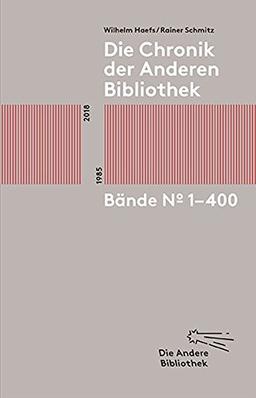 Die Chronik der Anderen Bibliothek: Bände 1-400 (Sonderausgabe der Anderen Bibliothek, Band 5)