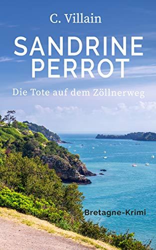 Sandrine Perrot: Die Tote auf dem Zöllnerweg