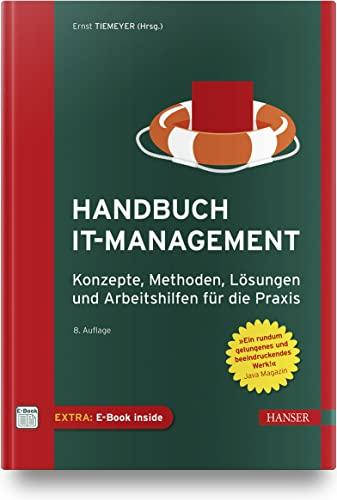 Handbuch IT-Management: Konzepte, Methoden, Lösungen und Arbeitshilfen für die Praxis