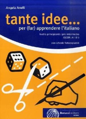 Tante idee...: per (far) apprendere l'italiano