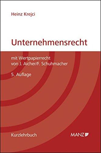 Unternehmensrecht: mit Wertpapierrecht von J. Aicher/F. Schuhmacher (Manz Kurzlehrbuch)