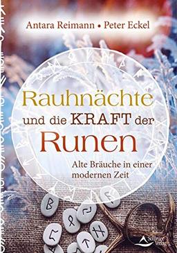 Rauhnächte und die Kraft der Runen: Alte Bräuche in einer modernen Zeit: Alte Bruche in einer modernen Zeit