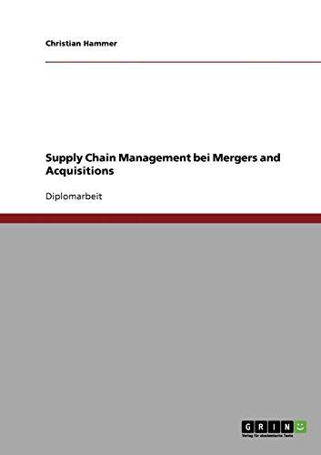 Supply Chain Management bei Mergers and Acquisitions