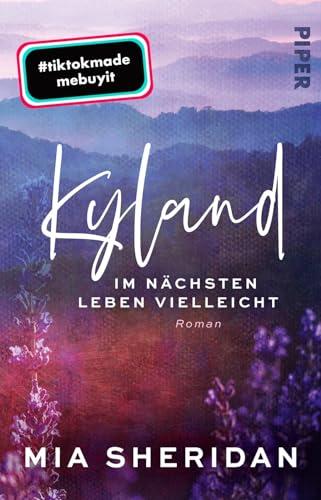 Kyland. Im nächsten Leben vielleicht: Roman | TikTok made me buy it: Die Smalltown Romance der »New York Times«-Bestsellerautorin