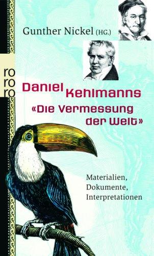 Daniel Kehlmanns "Die Vermessung der Welt": Materialien, Dokumente, Interpretationen