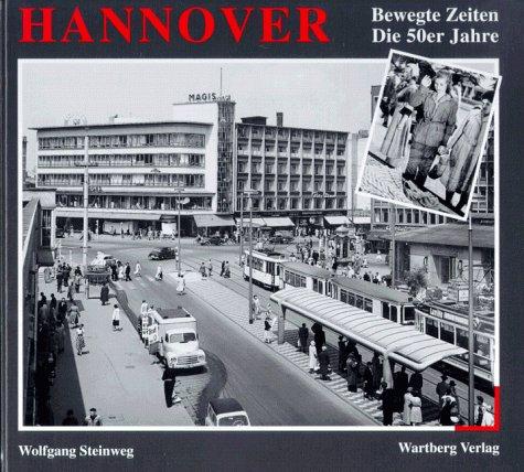 Hannover. Bewegte Zeiten. Die 50er Jahre.